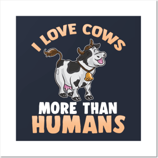 I Love Cows More Than Humans Posters and Art